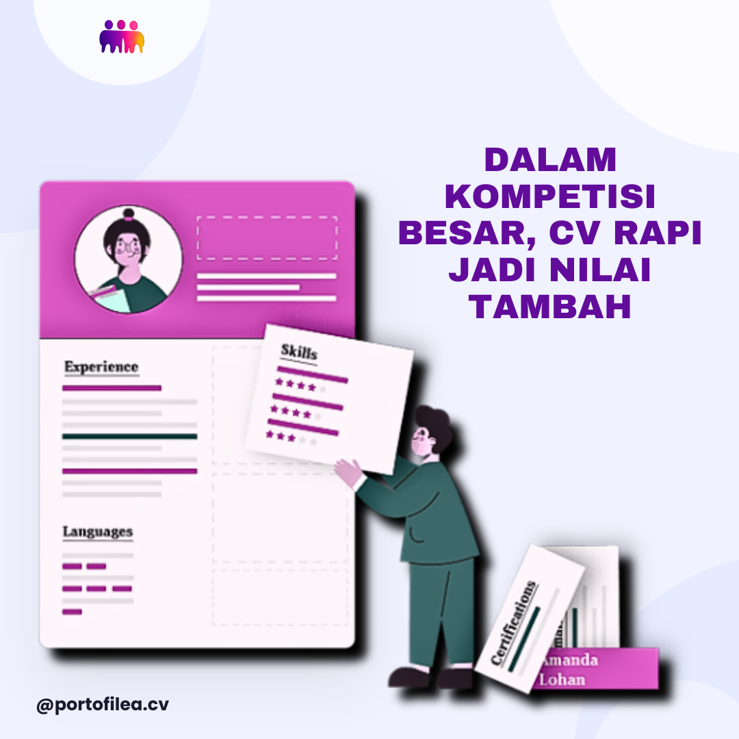 Dalam kompetisi besar, CV rapi jadi nilai tambah – Saatnya buat CV yang benar-benar mencerminkan kualitasmu