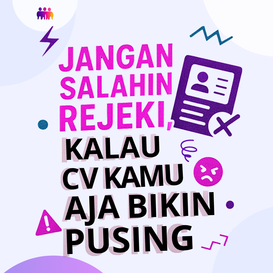 Jangan Salahin Rejeki Kalau CV Kamu Aja Bikin Pusing