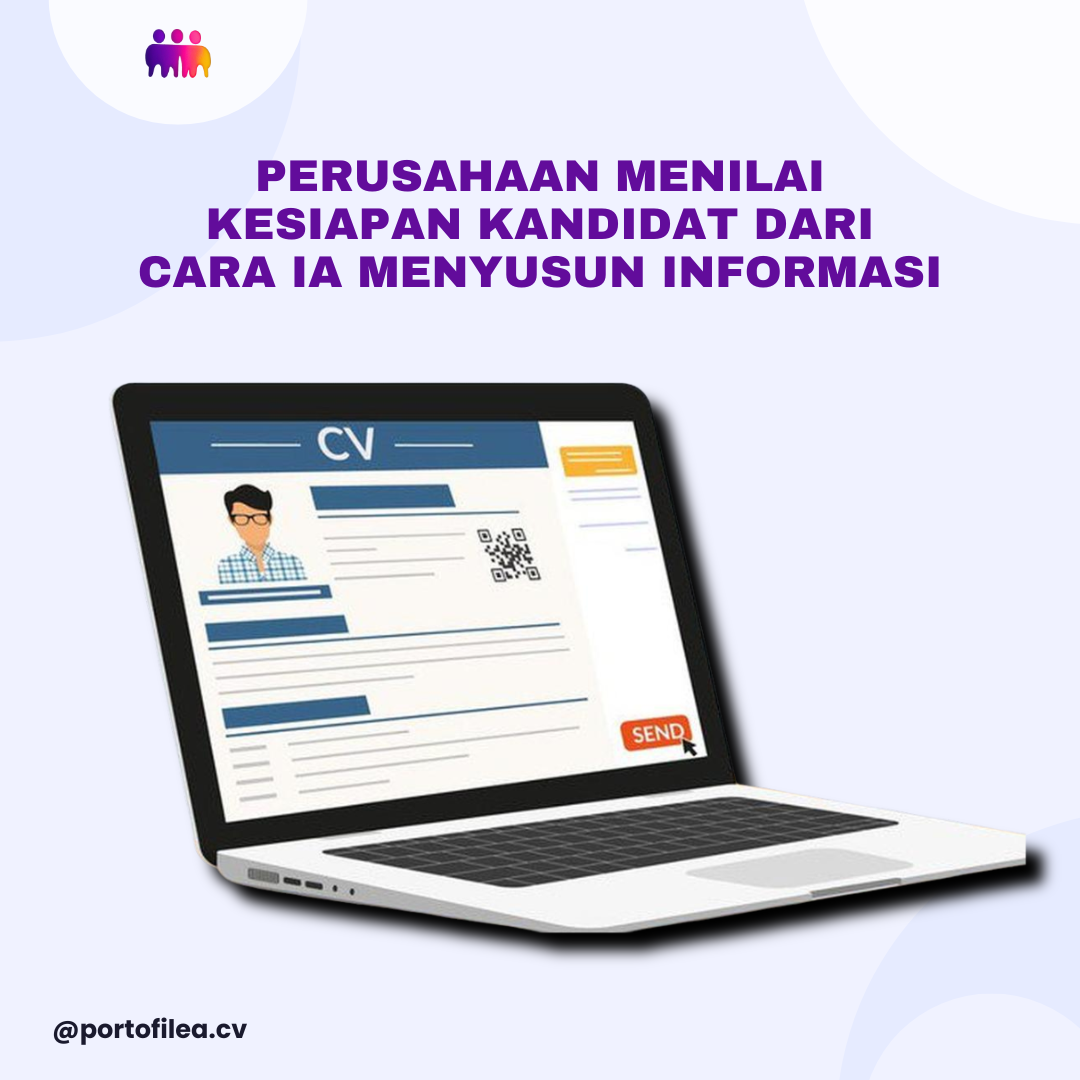 Perusahaan Menilai Kesiapan Kandidat dari Cara Ia Menyusun Informasi