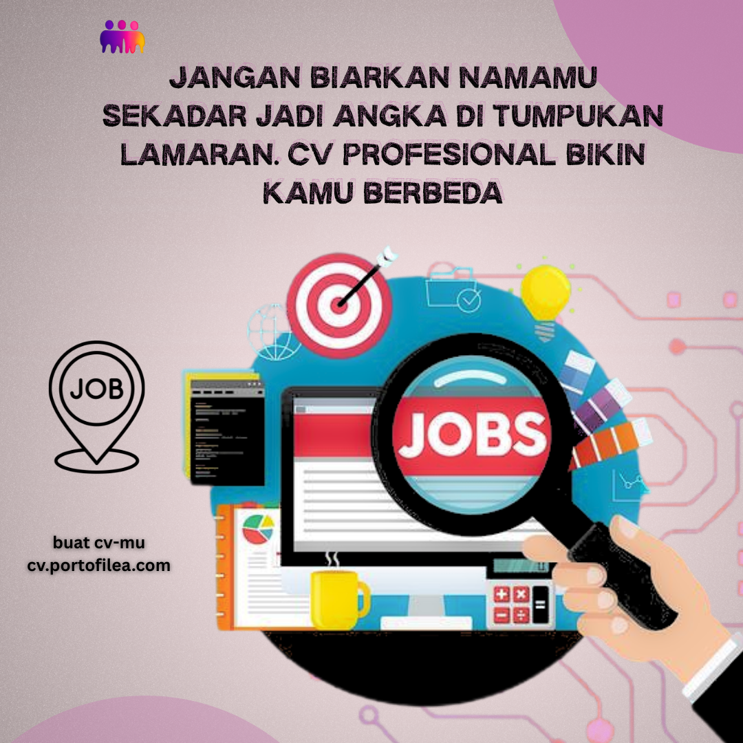 Jangan biarkan namamu sekadar jadi angka di tumpukan lamaran. CV profesional bikin kamu berbeda