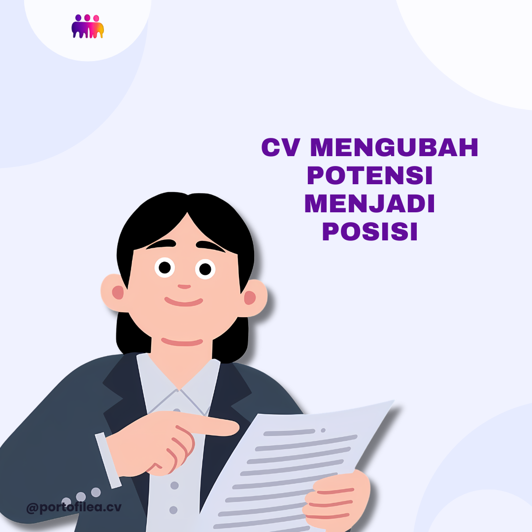 CV Mengubah Potensi Menjadi Posisi
