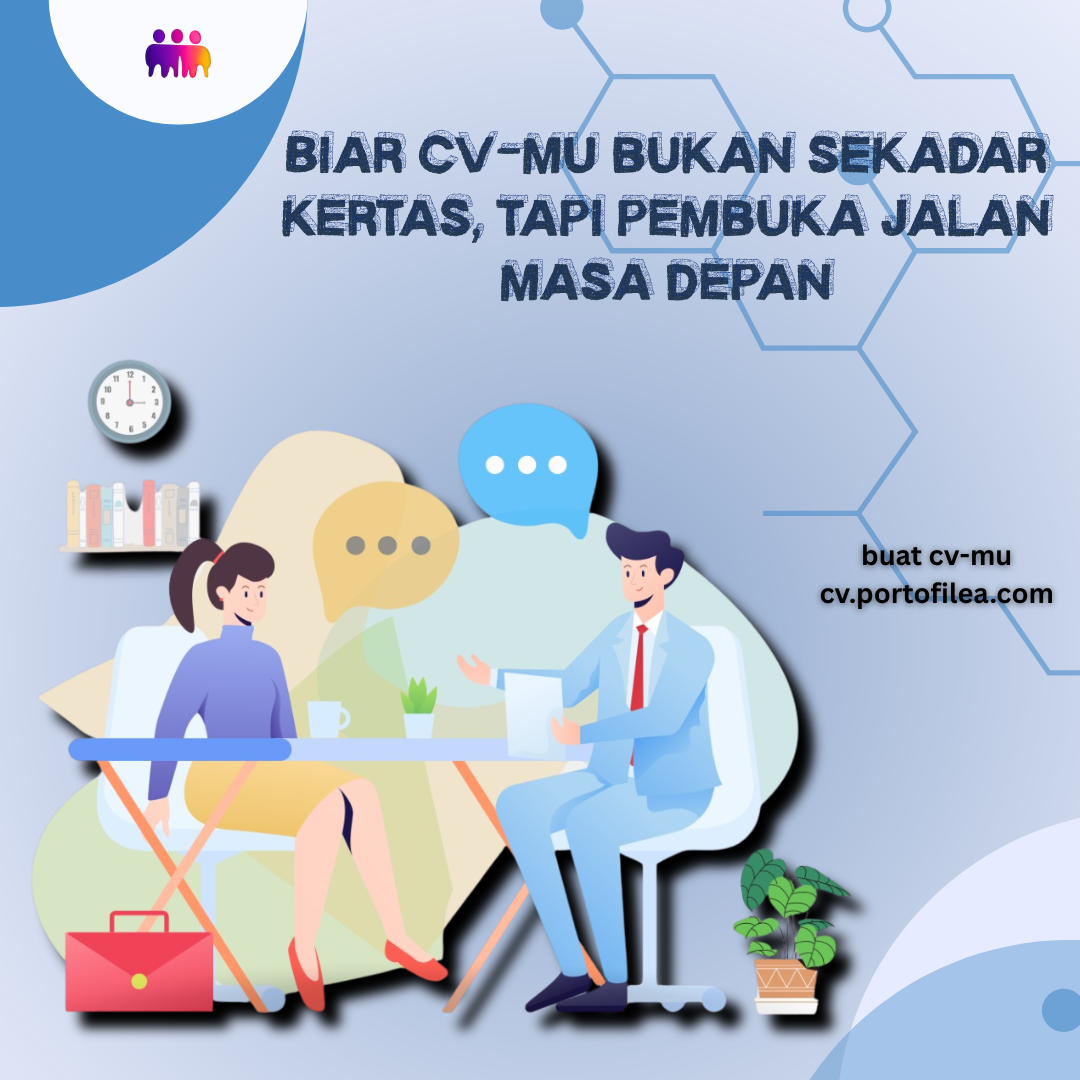 Biar CV-mu bukan sekadar kertas, tapi pembuka jalan masa depan