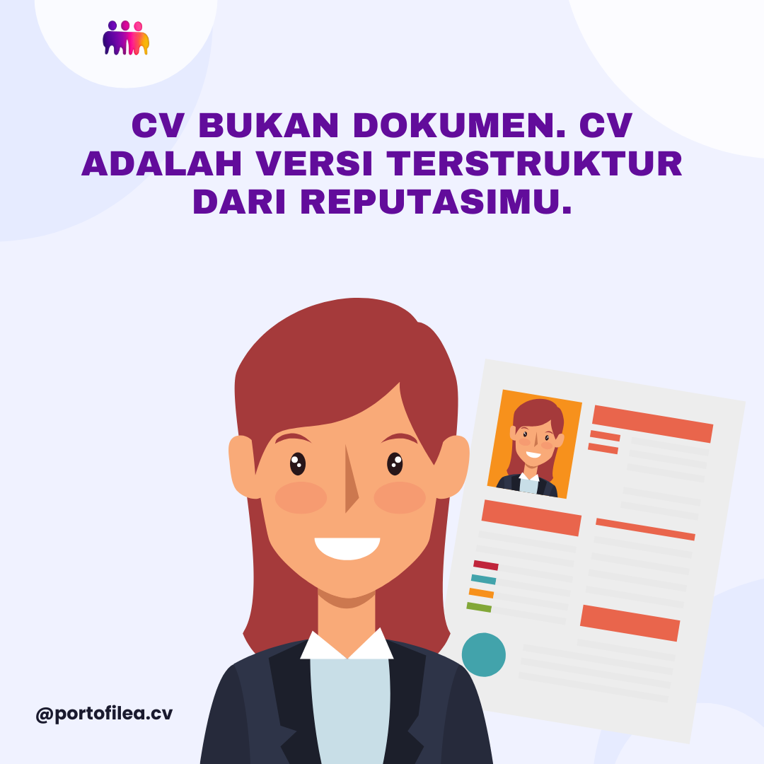 CV bukan dokumen. CV adalah versi terstruktur dari reputasimu.