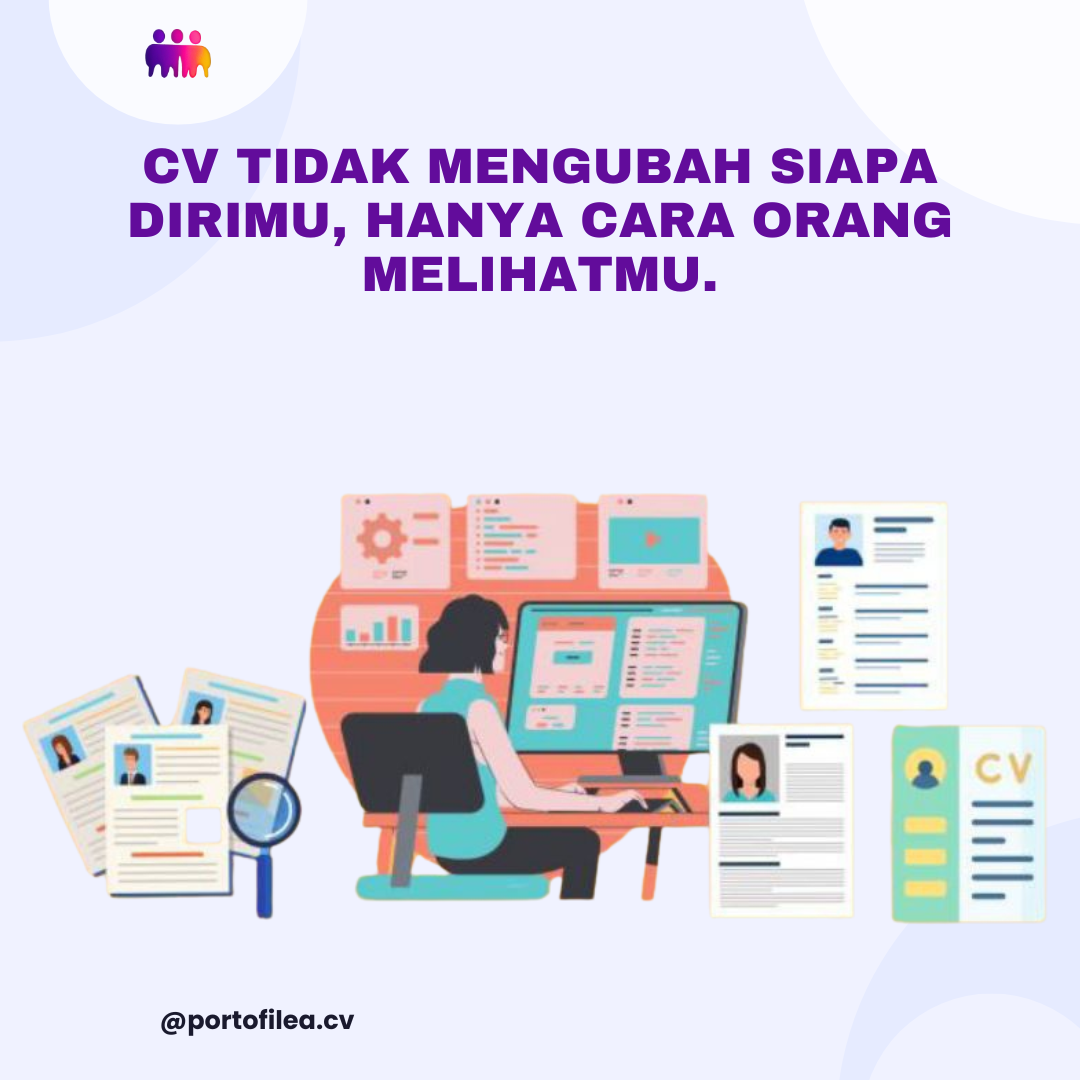 CV Tidak Mengubah Siapa Dirimu, Hanya Cara Orang Melihatmu