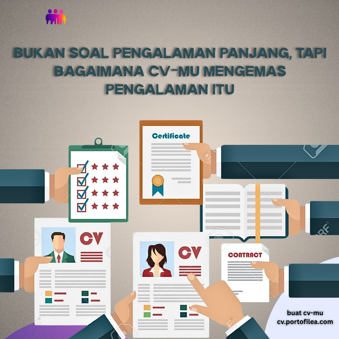 Bukan soal pengalaman panjang, tapi bagaimana CV-mu mengemas pengalaman itu