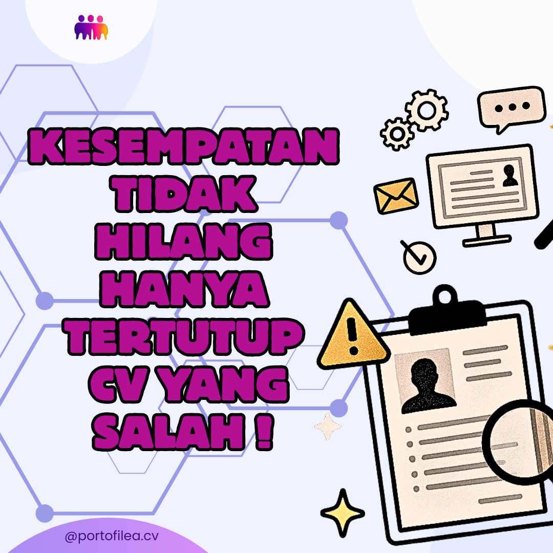 Kesempatan Nggak Hilang, Cuma Tertutup CV yang Salah