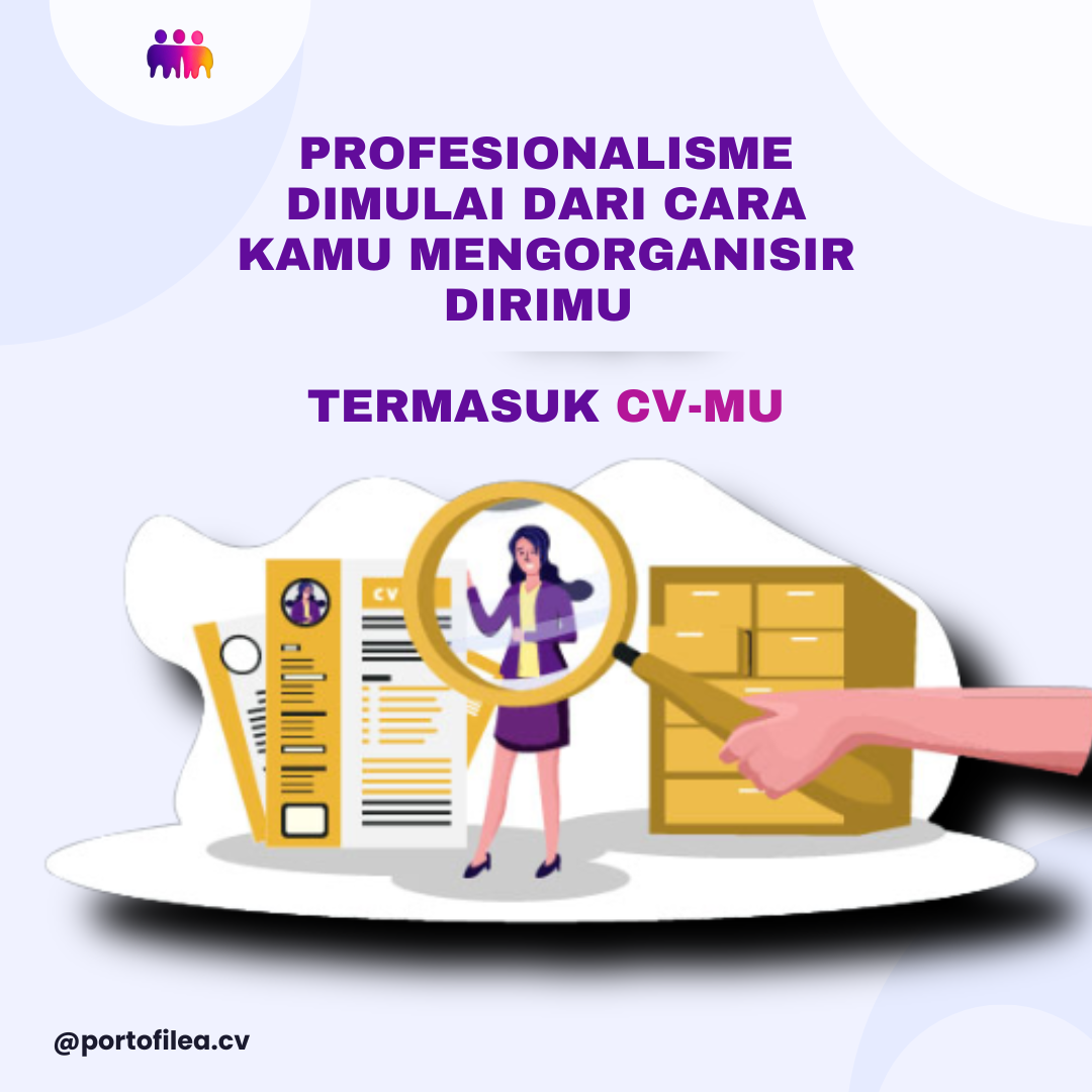 Profesionalisme Dimulai dari Cara Kamu Mengorganisir Dirimu—Termasuk CV-mu