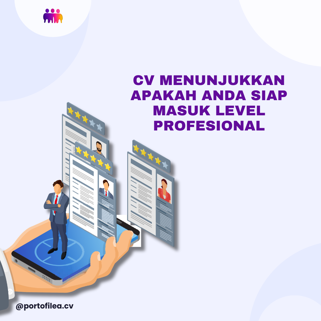 CV Menunjukkan Apakah Anda Siap Masuk Level Profesional