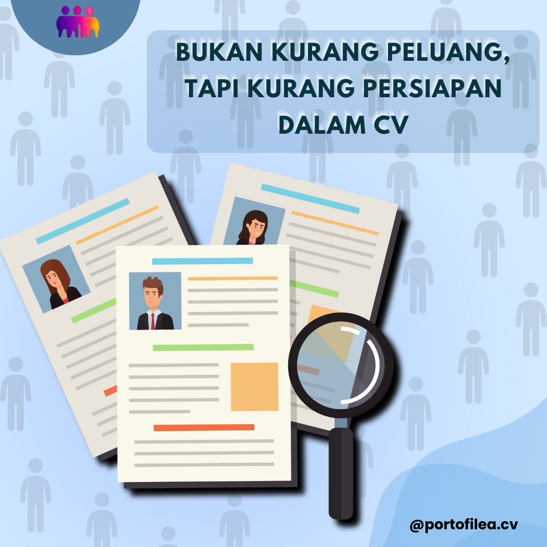 Bukan kurang peluang, tapi kurang persiapan dalam CV