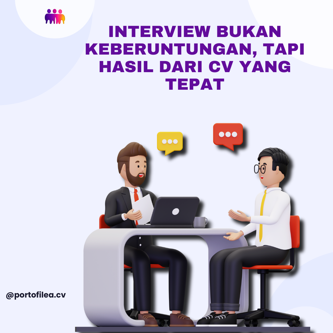 Interview Bukan Keberuntungan, Tapi Hasil dari CV yang Tepat
