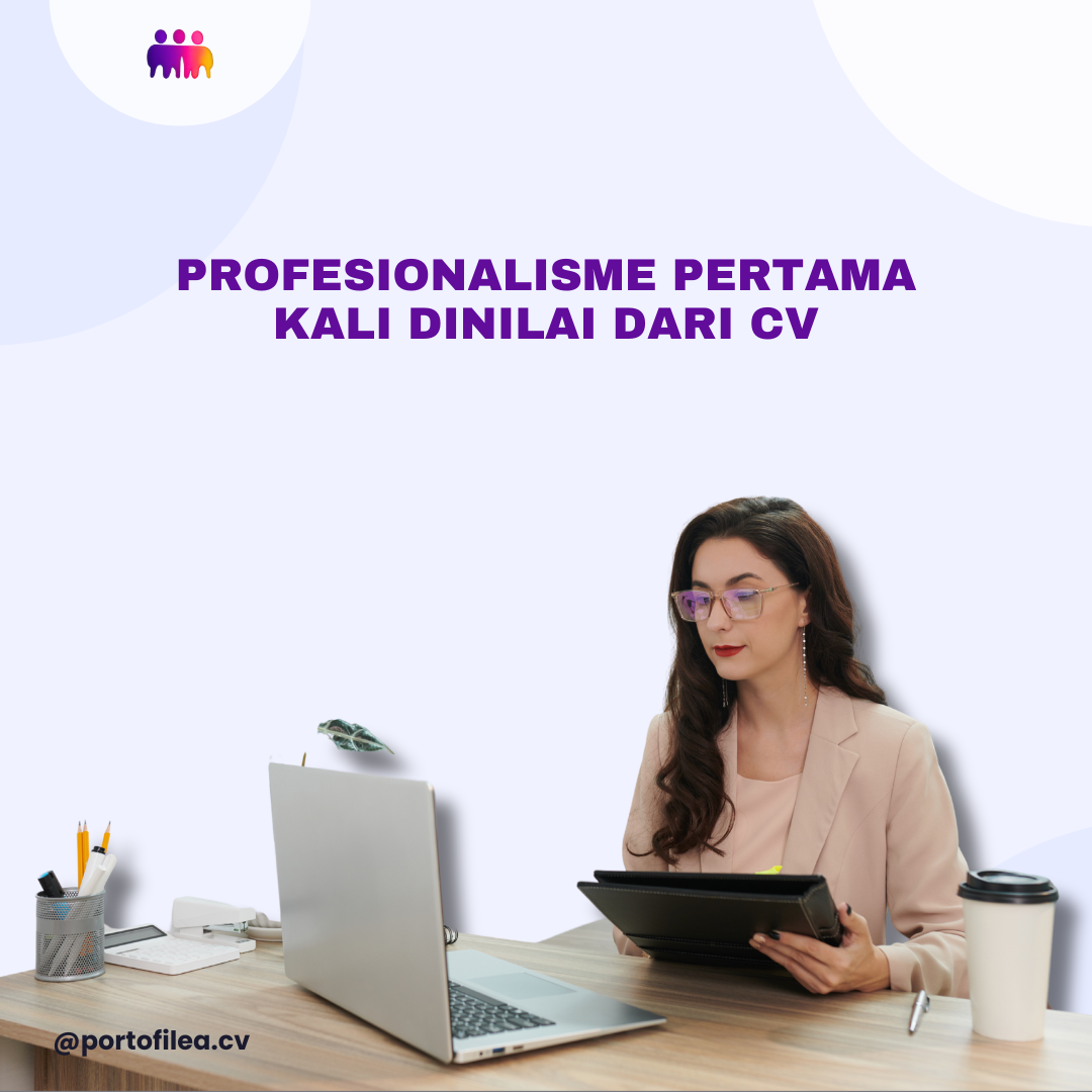 Profesionalisme Pertama Kali Dinilai dari CV