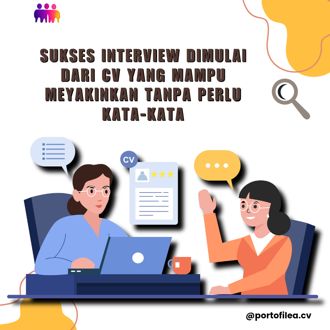 Sukses Interview Dimulai dari CV yang Mampu Meyakinkan Tanpa Perlu Kata-Kata