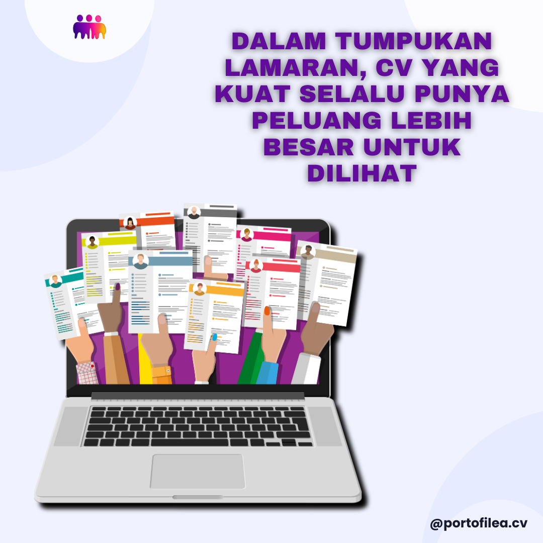 Dalam tumpukan lamaran, CV yang kuat selalu punya peluang lebih besar untuk dilihat