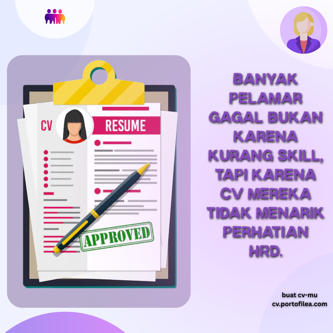 Banyak Pelamar Gagal Bukan Karena Kurang Skill, Tapi Karena CV Mereka Tidak Menarik Perhatian HRD