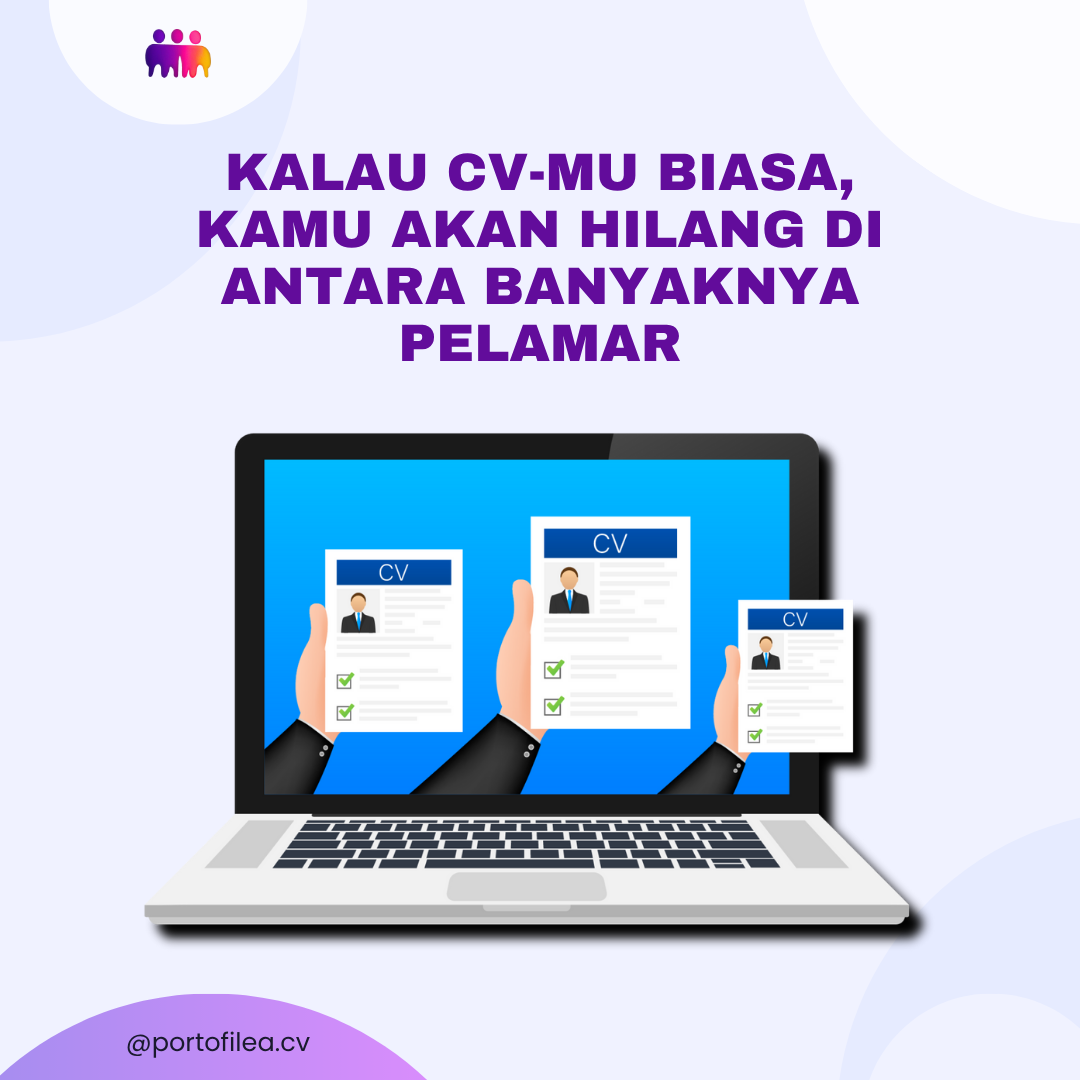 Kalau CV-mu biasa, kamu akan hilang di antara banyaknya pelamar