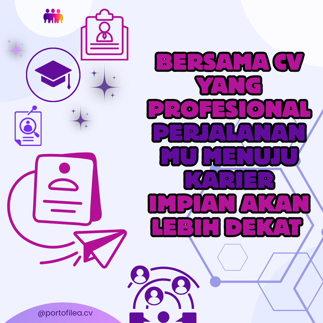 Bersama CV yang Profesional, Perjalananmu Menuju Karier Impian Akan Lebih Dekat