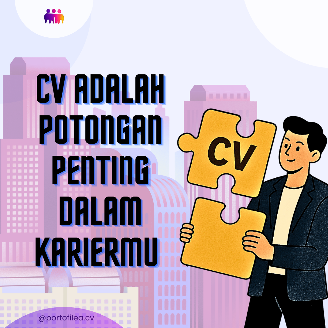 CV Adalah Potongan Penting dalam Kariermu