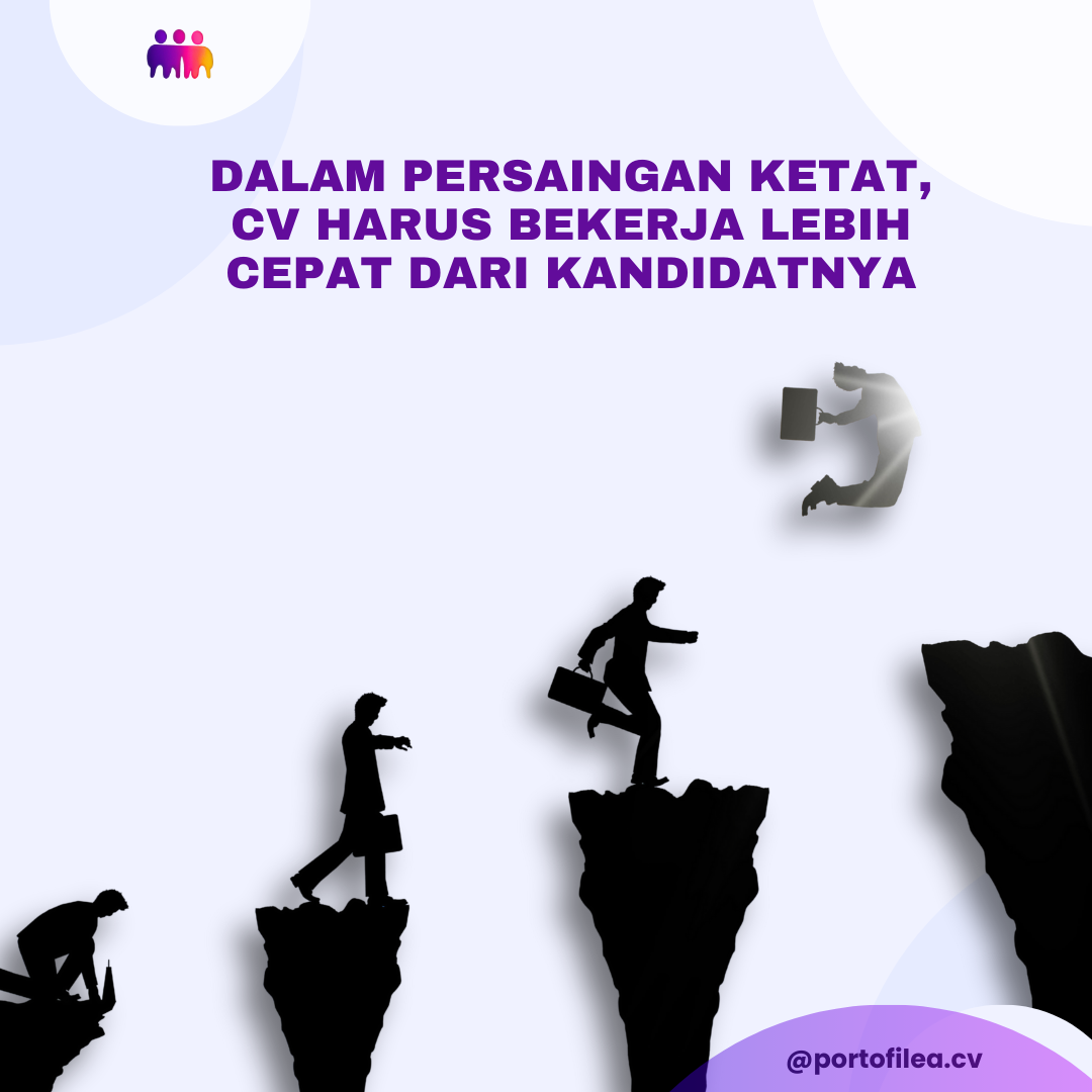 Dalam Persaingan Ketat, CV Harus Bekerja Lebih Cepat dari Kandidatnya