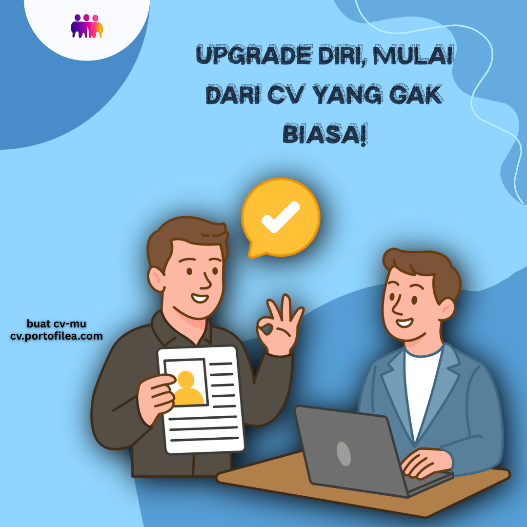 Upgrade Diri, Mulai dari CV yang Gak Biasa!
