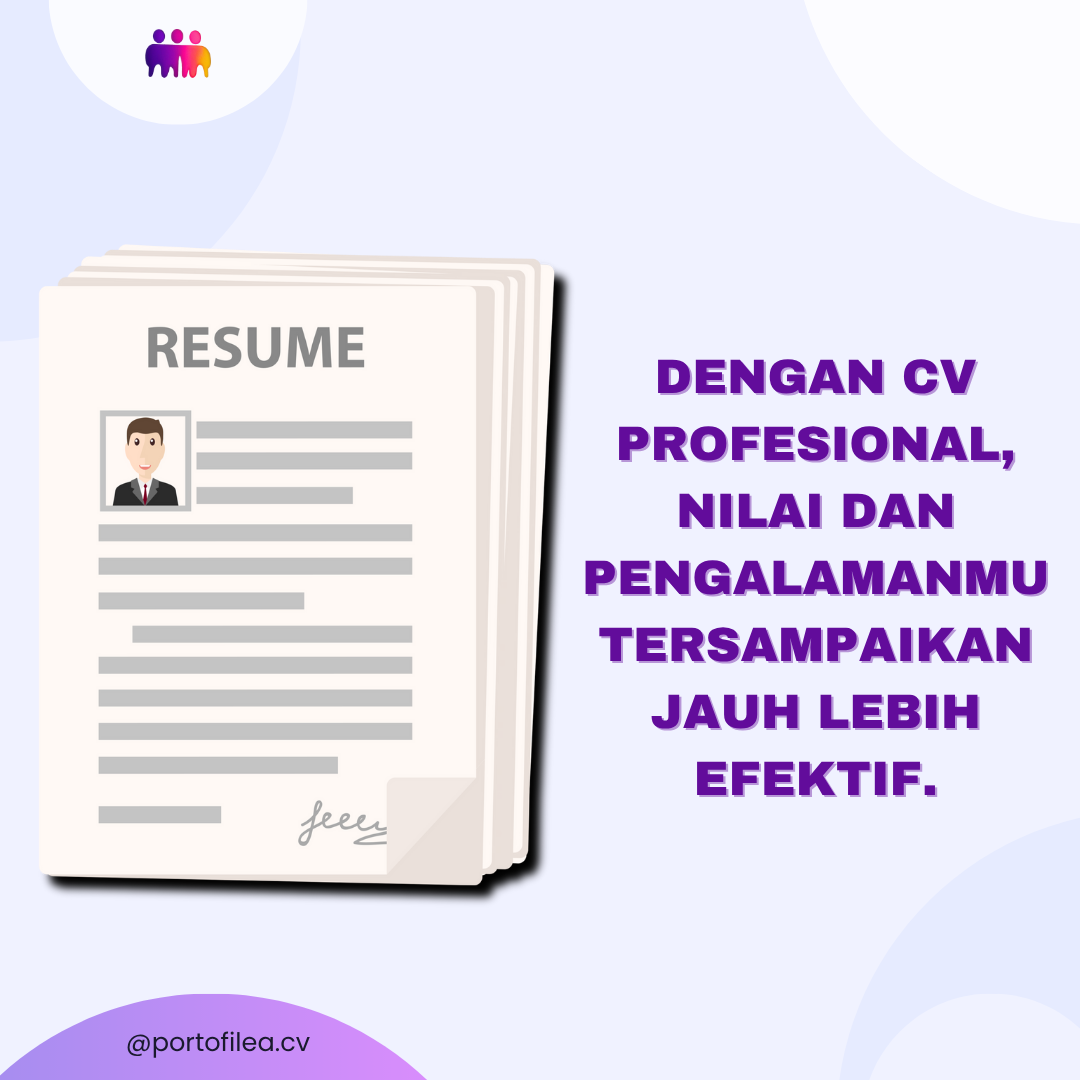 Dengan CV profesional, nilai dan pengalamanmu tersampaikan jauh lebih efektif.