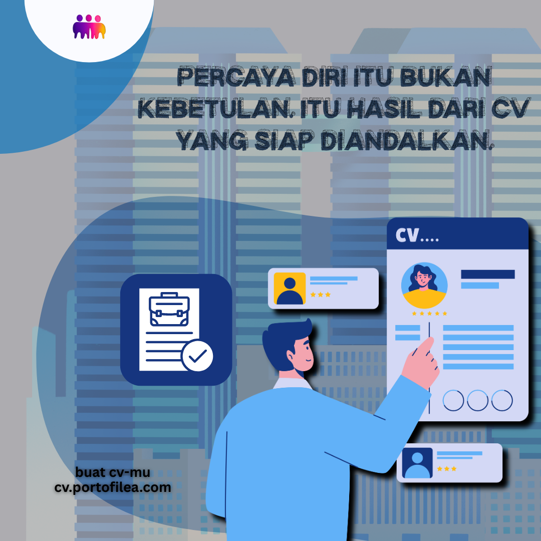 Percaya Diri Itu Bukan Kebetulan. Itu Hasil dari CV yang Siap Diandalkan.