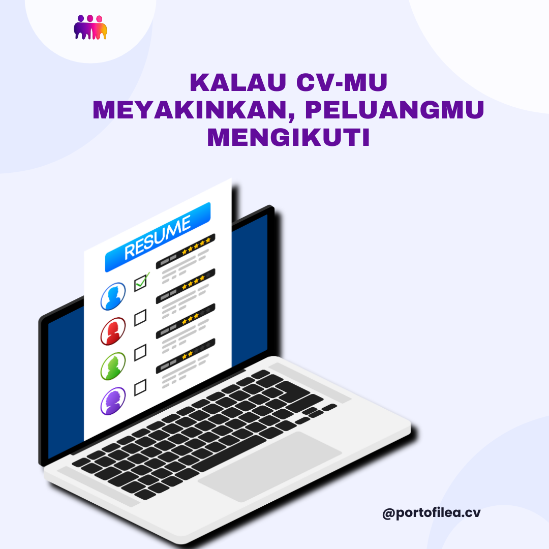 Kalau CV-mu meyakinkan, peluangmu mengikuti