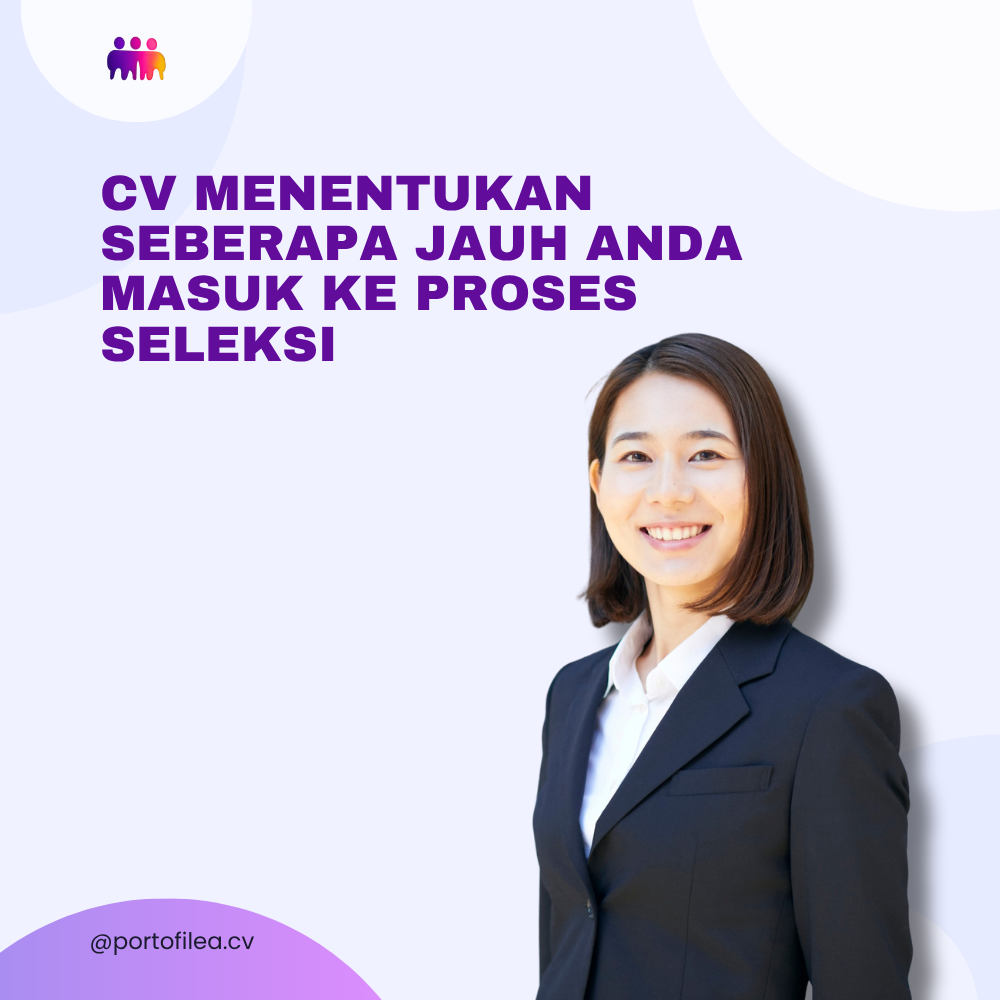 CV Menentukan Seberapa Jauh Anda Masuk ke Proses Seleksi