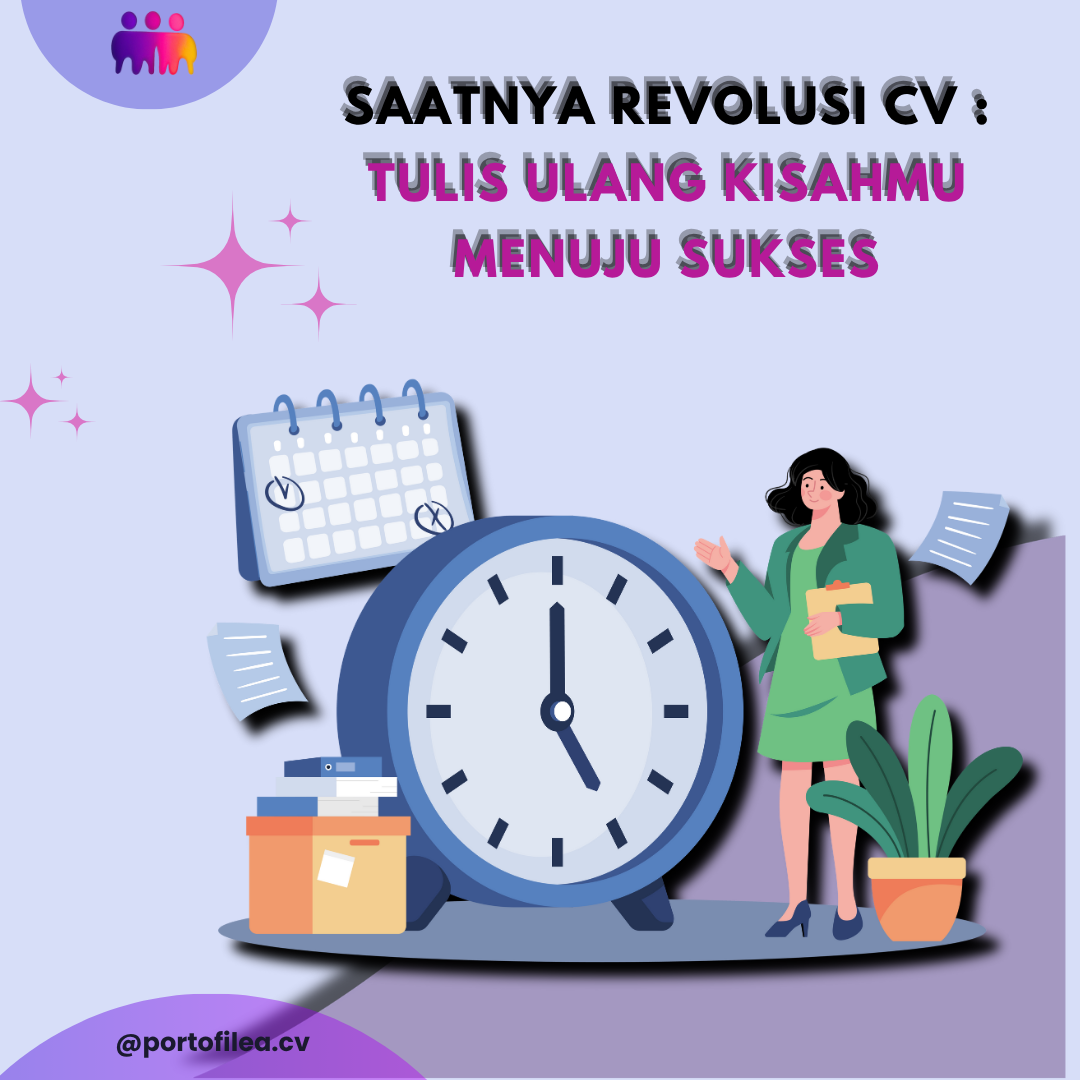 Saatnya Revolusi CV: Tulis Ulang Kisahmu Menuju Sukses