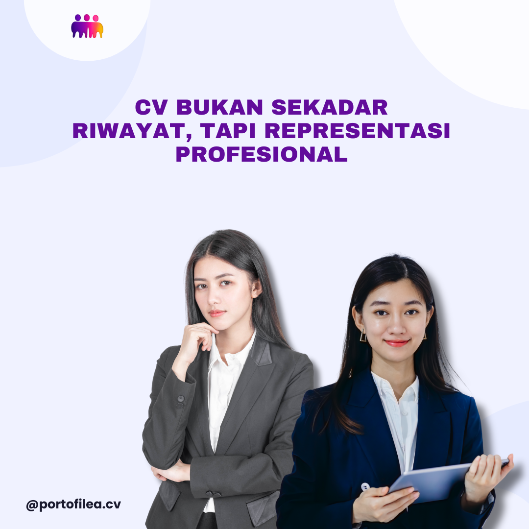 CV Bukan Sekadar Riwayat, Tapi Representasi Profesional