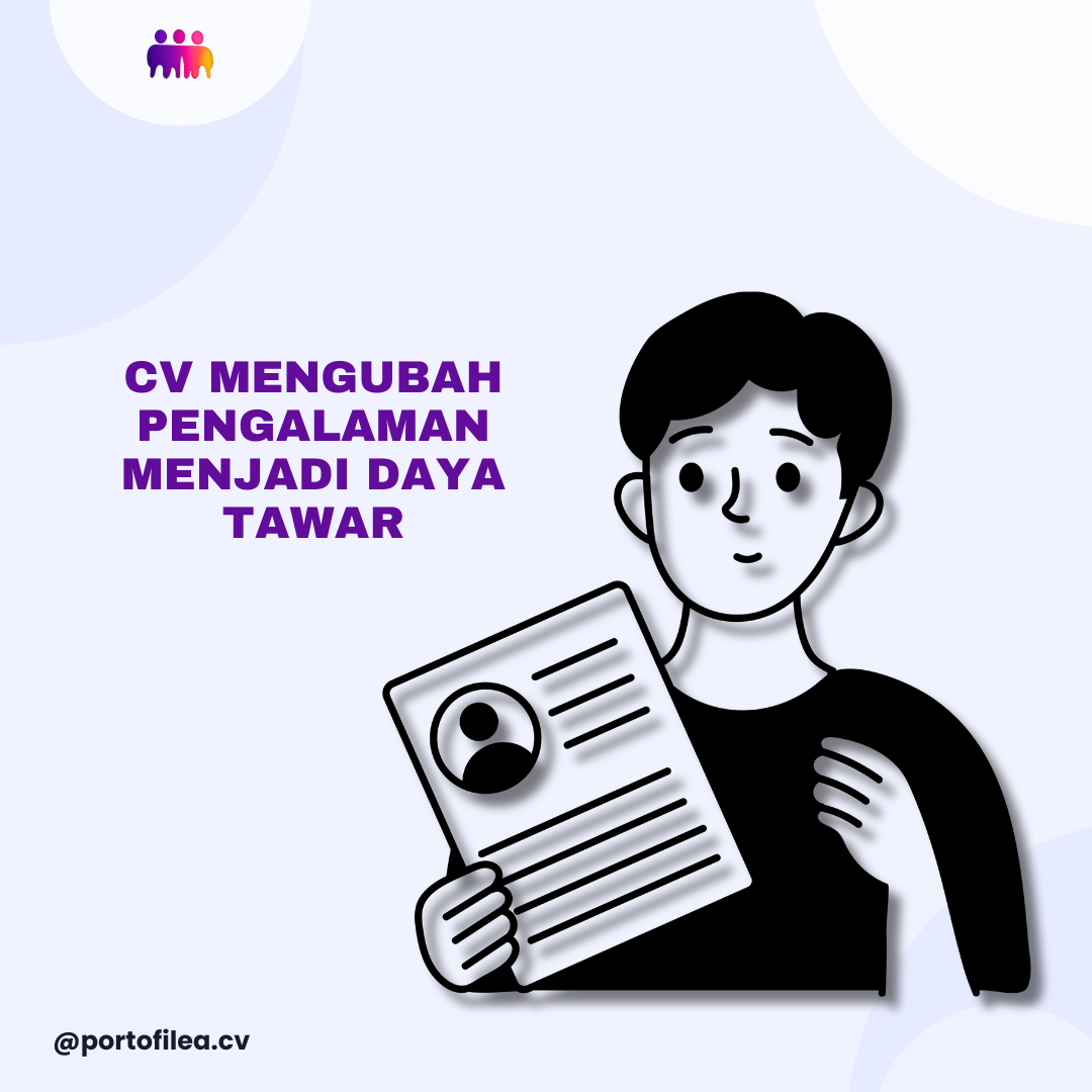 CV Mengubah Pengalaman Menjadi Daya Tawar